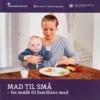 Mad til små
